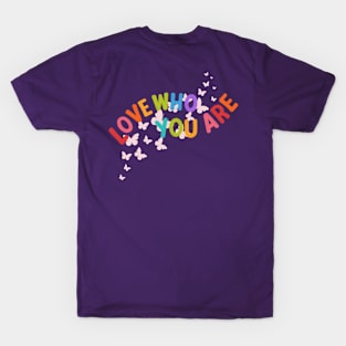 Love Who You Are T-Shirt